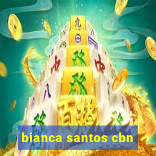 bianca santos cbn